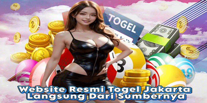 Website Resmi Togel Jakarta Langsung Dari Sumbernya