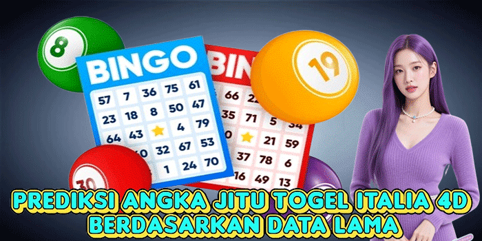 Prediksi Angka Jitu Togel Italia 4D Berdasarkan Data Lama